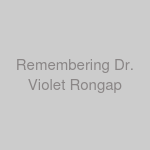 Remembering Dr. Violet Rongap