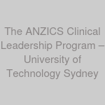 The ANZICS Clinical Leadership Program – University of Technology Sydney