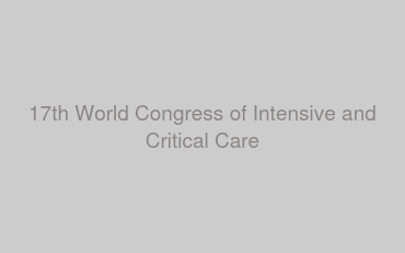 17th World Congress of Intensive and Critical Care