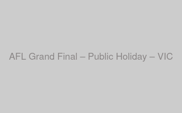AFL Grand Final – Public Holiday – VIC