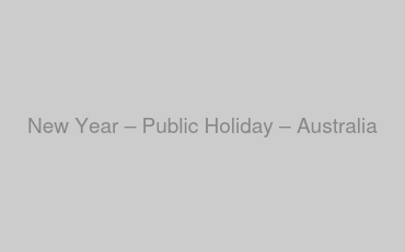 New Year – Public Holiday – Australia