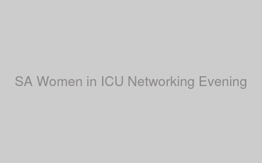 SA Women in ICU Networking Evening