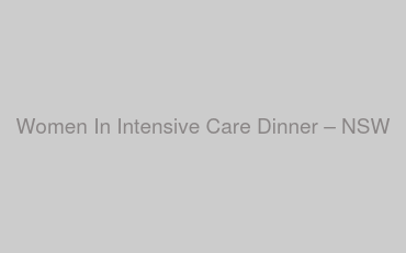 Women In Intensive Care Dinner – NSW