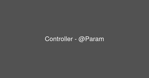 Controller - @Param | Kuro Doc