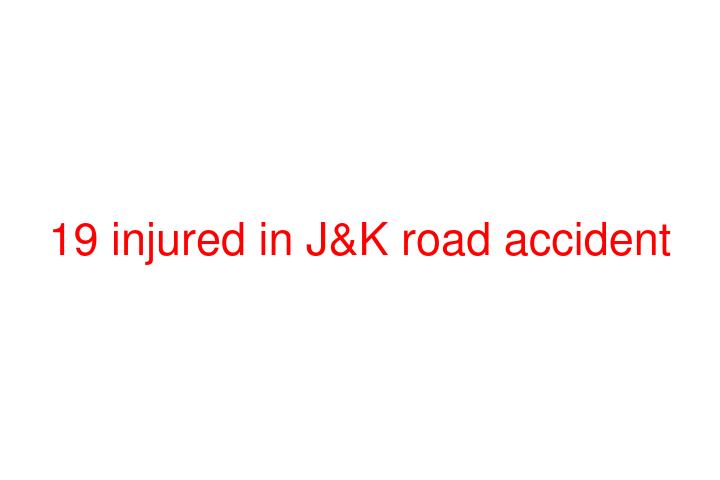 19 injured in J&K road accident