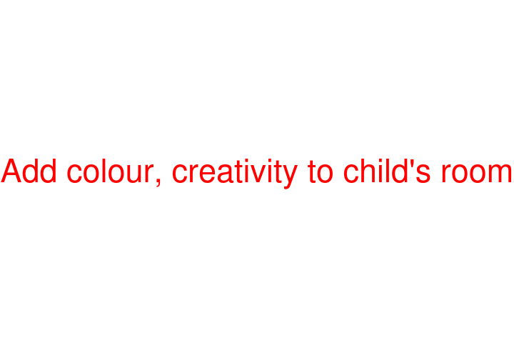 Add colour, creativity to child's room