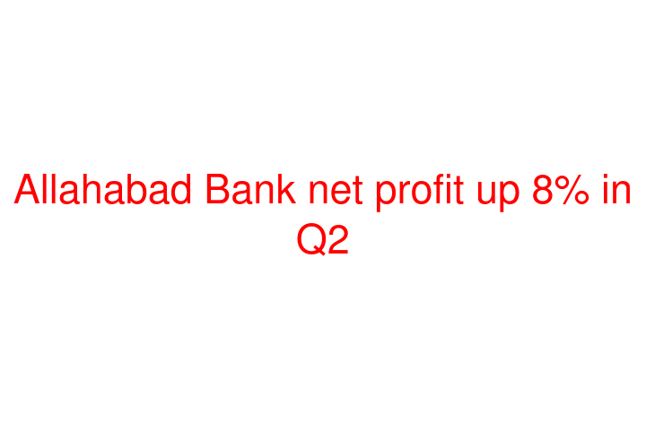 Allahabad Bank net profit up 8% in Q2