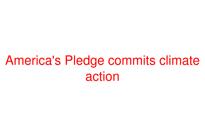 America's Pledge commits climate action