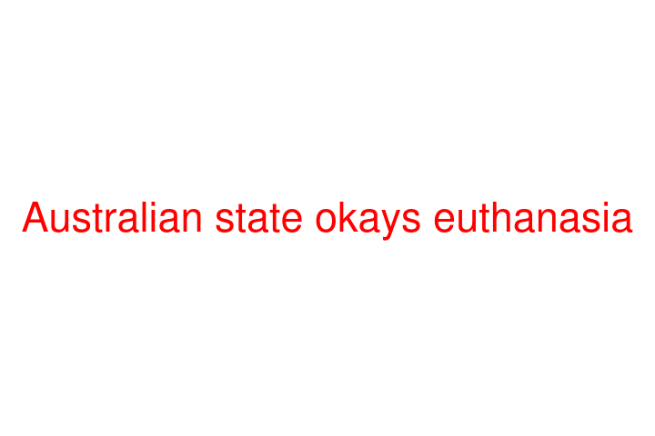 Australian state okays euthanasia