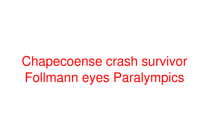 Chapecoense crash survivor Follmann eyes Paralympics