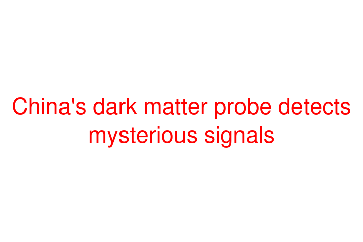 China's dark matter probe detects mysterious signals