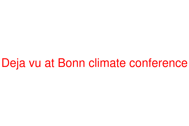 Deja vu at Bonn climate conference