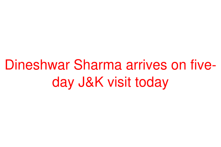 Dineshwar Sharma arrives on five-day J&K visit today