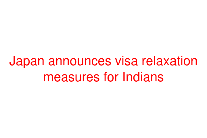 Japan announces visa relaxation measures for Indians
