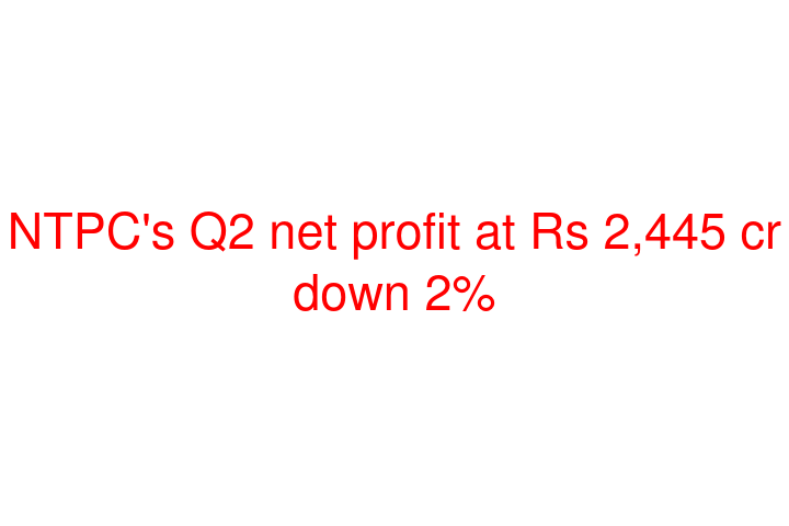 NTPC's Q2 net profit at Rs 2,445 cr down 2%