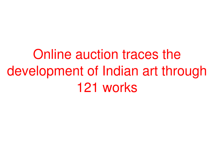 Online auction traces the development of Indian art through 121 works