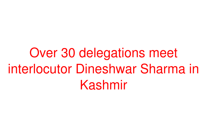 Over 30 delegations meet interlocutor Dineshwar Sharma in Kashmir