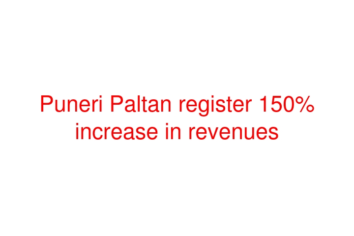 Puneri Paltan register 150% increase in revenues