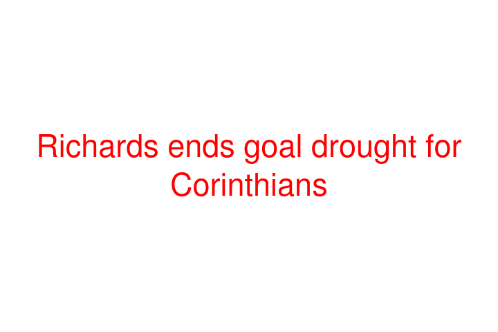 Richards ends goal drought for Corinthians