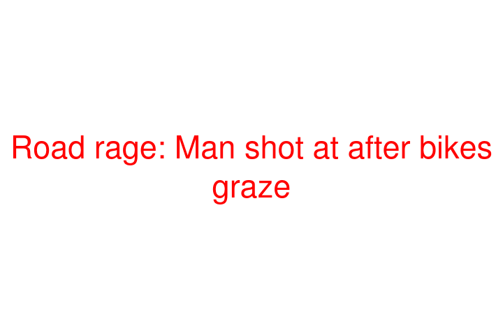 Road rage: Man shot at after bikes graze