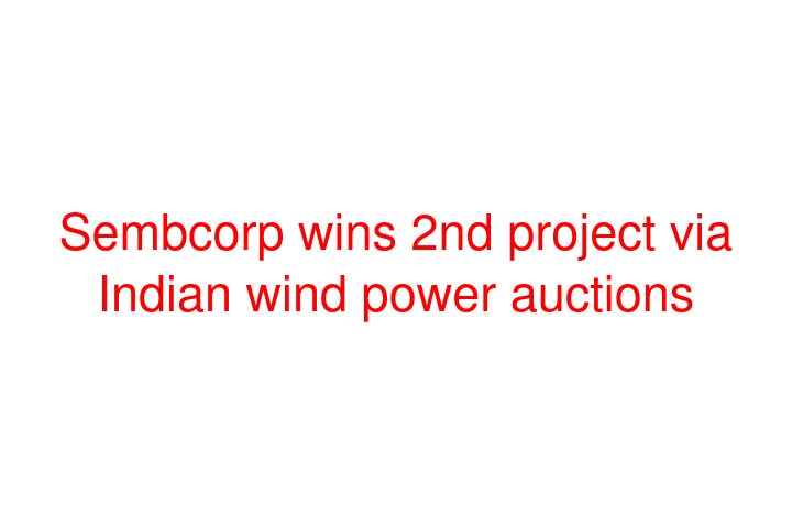 Sembcorp wins 2nd project via Indian wind power auctions