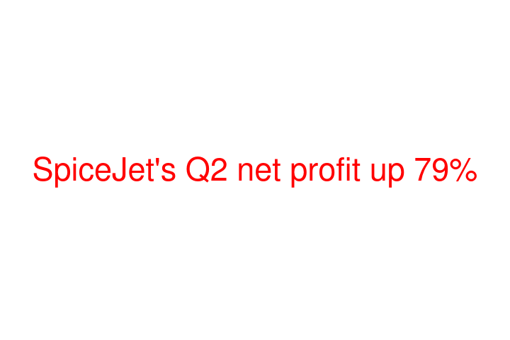 SpiceJet's Q2 net profit up 79%