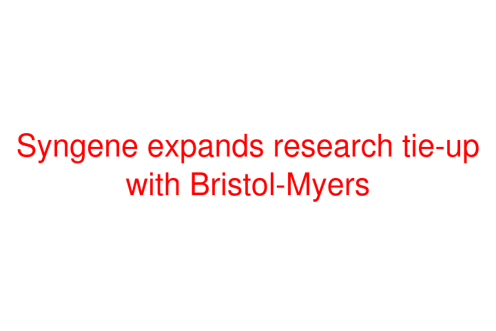 Syngene expands research tie-up with Bristol-Myers