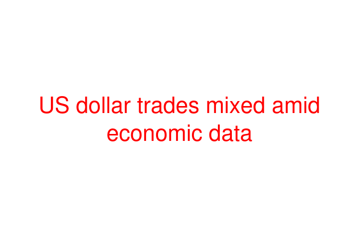 US dollar trades mixed amid economic data