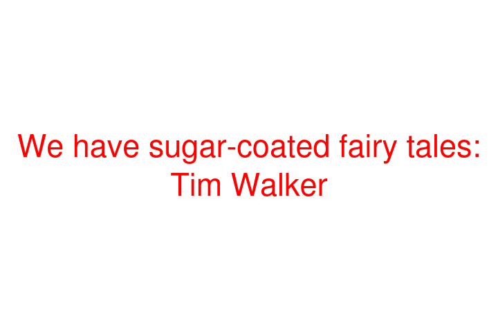 We have sugar-coated fairy tales: Tim Walker