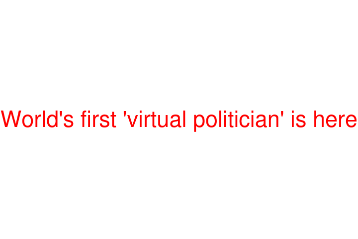 World's first 'virtual politician' is here