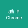 đổi IP Chrome