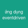 ứng dụng event-driven