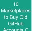 10 Marketplaces to Buy Old GitHub Accounts C