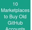 10 Marketplaces to Buy Old GitHub Accounts Cheap