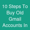 10 Steps To Buy Old Gmail Accounts In
