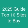 2025 Guide: Top 10 Sites to Buy
