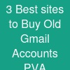 3 Best sites to Buy Old Gmail Accounts (PVA &