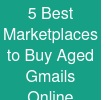 5 Best Marketplaces to Buy Aged Gmails Online