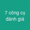 7 công cụ đánh giá