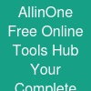 All-in-One Free Online Tools Hub: Your Complete Solution for Everyday Digital Tasks
