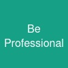 Be Professional