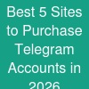 Best 5 Sites to Purchase Telegram Accounts in 2026