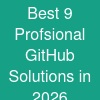 Best 9 Profsional GitHub Solutions in 2026