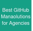 Best GitHub Manaolutions for Agencies