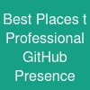 Best Places t Professional GitHub Presence