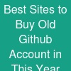 Best Sites to Buy Old Github Account in This Year.