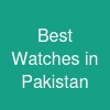 Best Watches in Pakistan