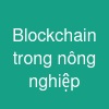 Blockchain trong nông nghiệp