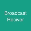 Broadcast Reciver