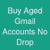 Buy Aged Gmail Accounts No Drop